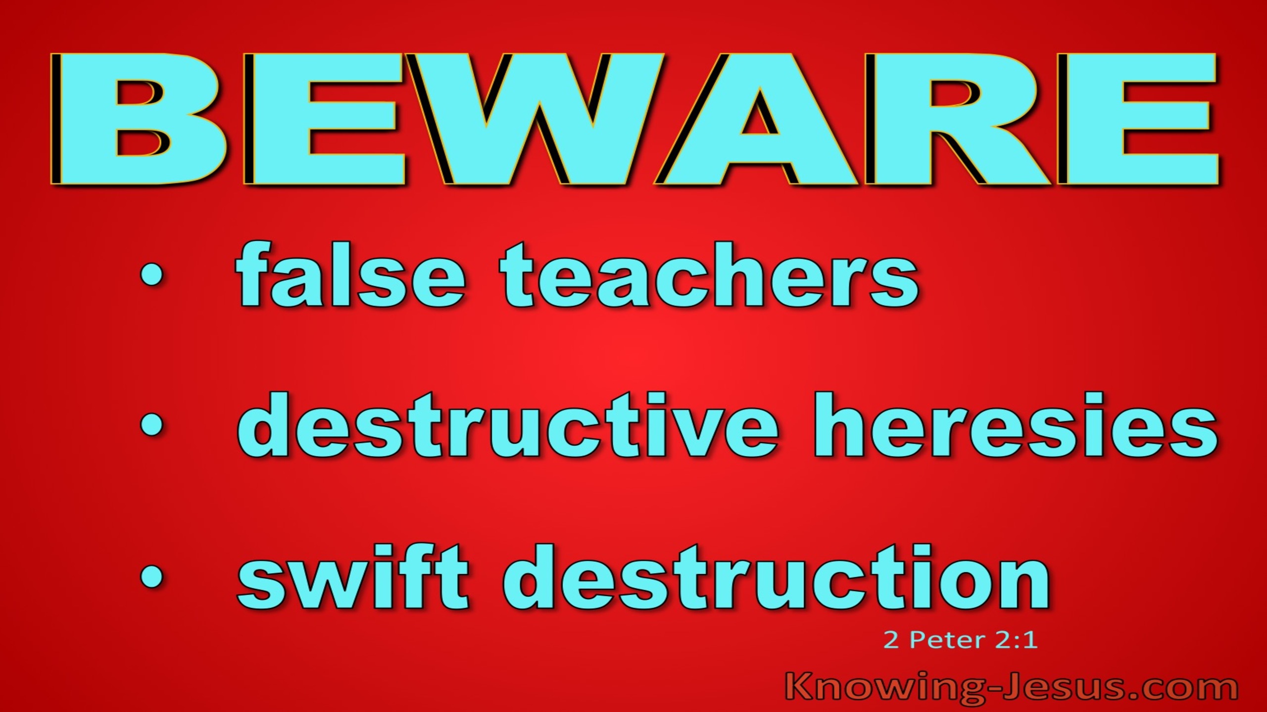 2 Peter 2:1 Beware Of False Teachers Destructive and Heresies (red)